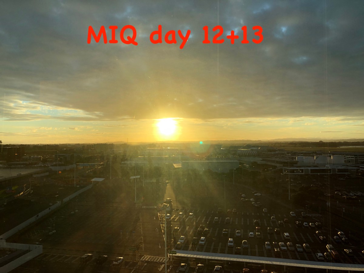 MIQ day 12 + 13 – last days in the golden&nbsp;cage